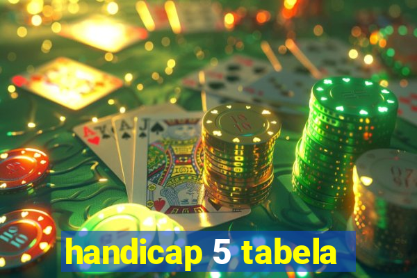 handicap 5 tabela